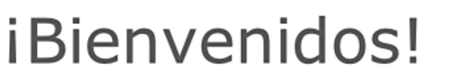 ¡Bienvenidos!
